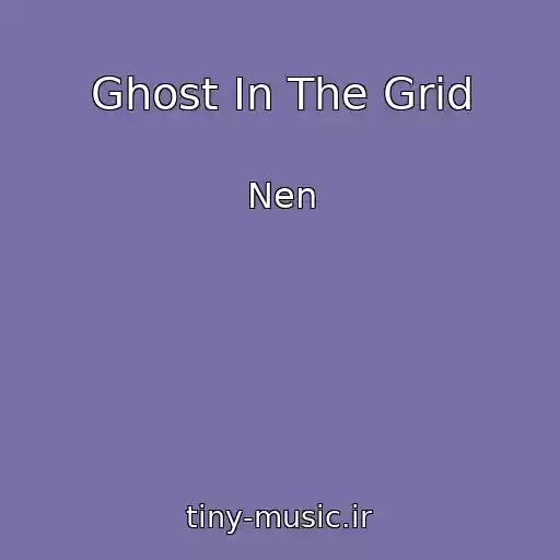 کاور آهنگ Ghost In The Grid از Nen