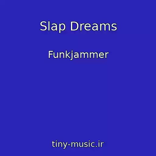 کاور آهنگ Slap Dreams از Funkjammer