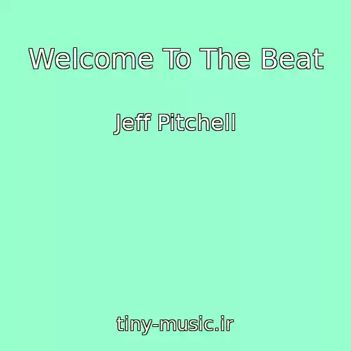 کاور آهنگ Welcome To The Beat از Jeff Pitchell