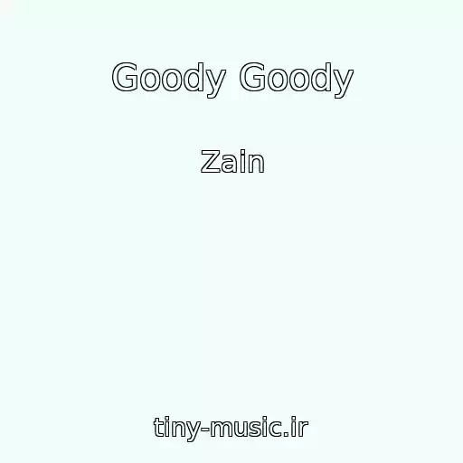 کاور آهنگ Goody Goody از Zain