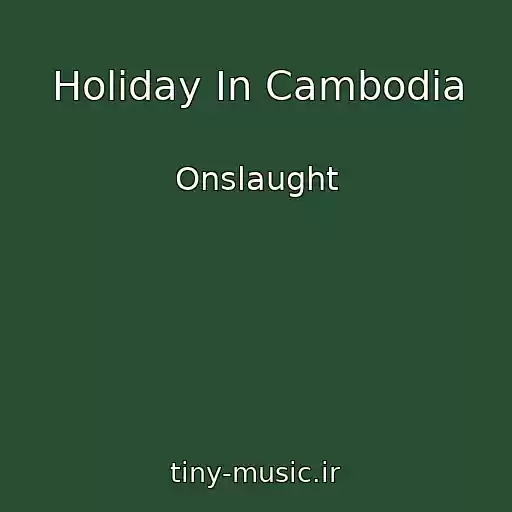 کاور آهنگ Holiday In Cambodia از Onslaught