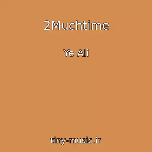 کاور آهنگ 2Muchtime از Ye Ali