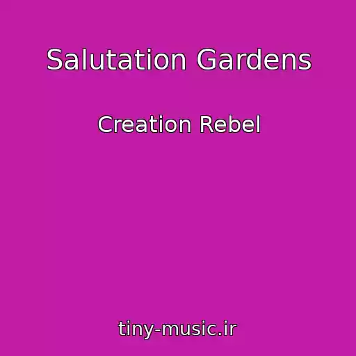 کاور آهنگ Salutation Gardens از Creation Rebel