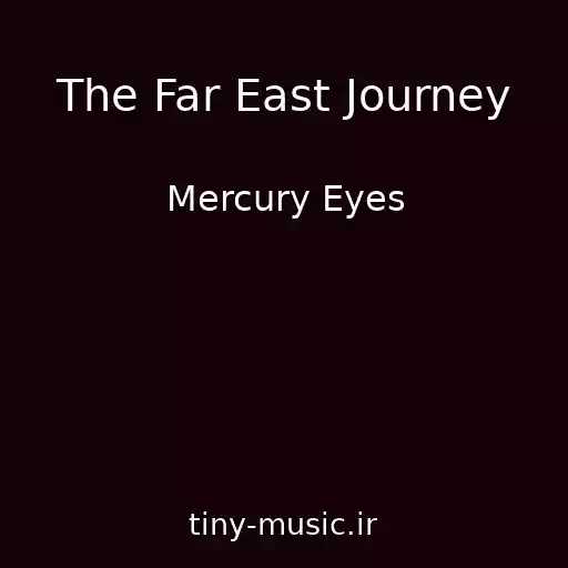 کاور آهنگ The Far East Journey از Mercury Eyes