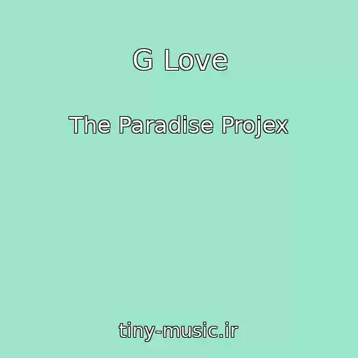 کاور آهنگ G Love از The Paradise Projex
