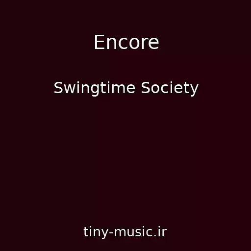 کاور آهنگ Encore از Swingtime Society