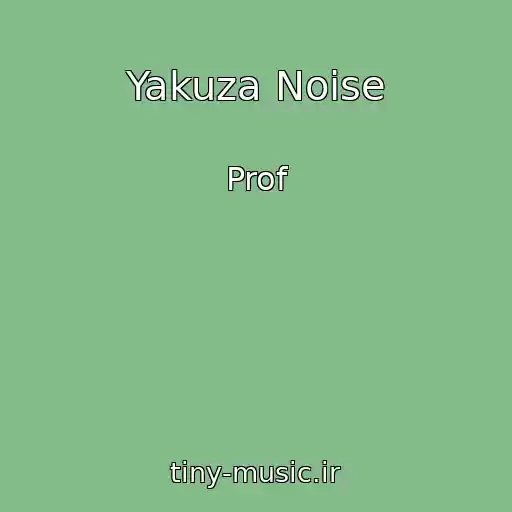 کاور آهنگ Yakuza Noise از Prof
