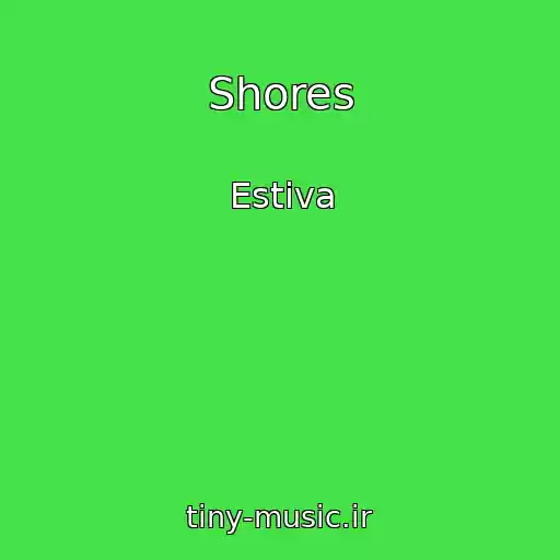 کاور آهنگ Shores از Estiva