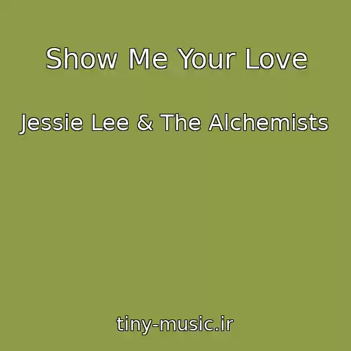 کاور آهنگ Show Me Your Love از Jessie Lee & The Alchemists