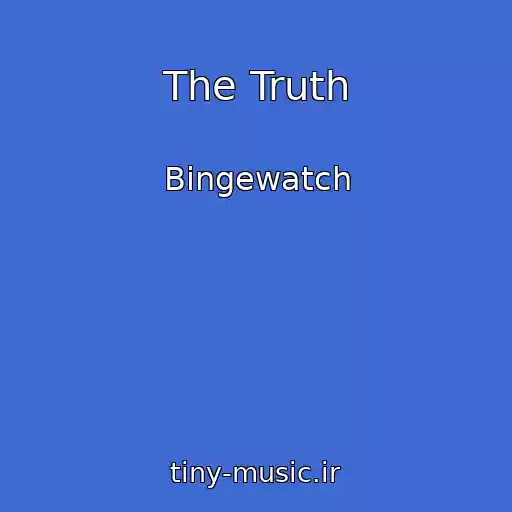 کاور آهنگ The Truth از Bingewatch