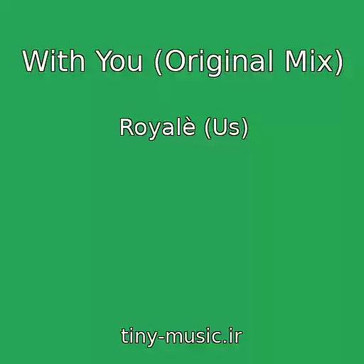 کاور آهنگ With You (Original Mix) از Royalè (Us)