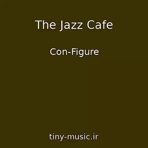 کاور آهنگ The Jazz Cafe از Con-Figure
