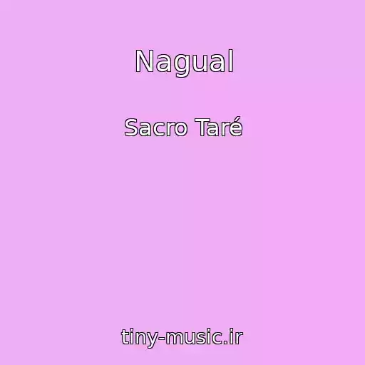 کاور آهنگ Nagual از Sacro Taré