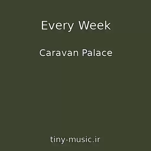 کاور آهنگ Every Week از Caravan Palace