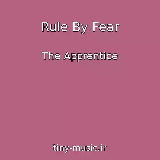 کاور آهنگ Rule By Fear از The Apprentice
