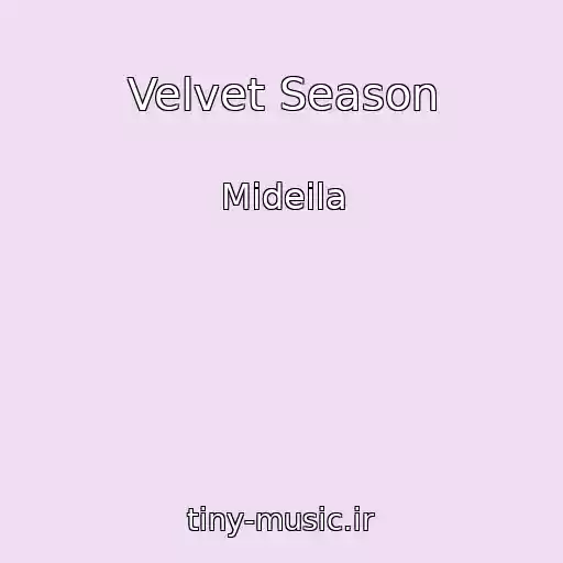 کاور آهنگ Velvet Season از Mideila