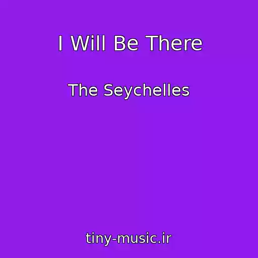 کاور آهنگ I Will Be There از The Seychelles