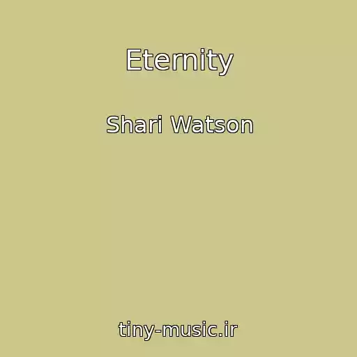 کاور آهنگ Eternity از Shari Watson