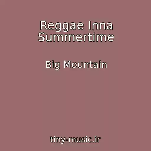 کاور آهنگ Reggae Inna Summertime از Big Mountain