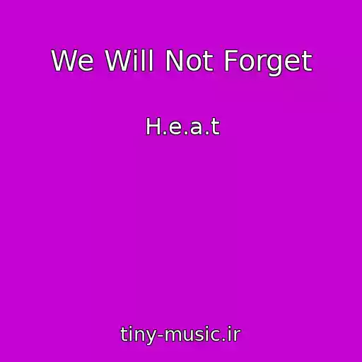 کاور آهنگ We Will Not Forget از H.e.a.t