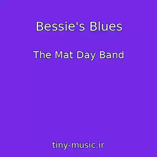 کاور آهنگ Bessie's Blues از The Mat Day Band