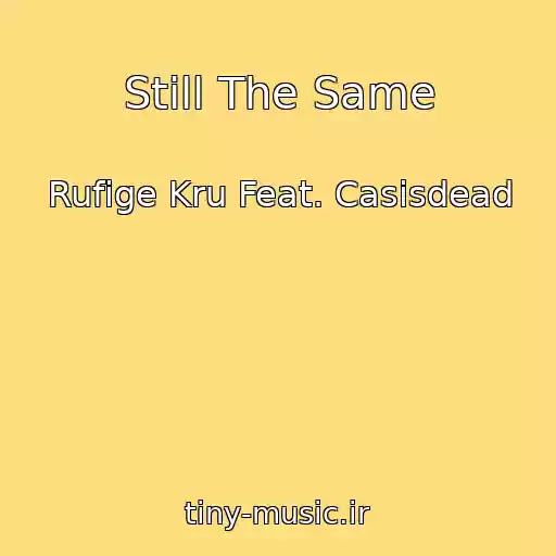 کاور آهنگ Still The Same از Rufige Kru Feat. Casisdead