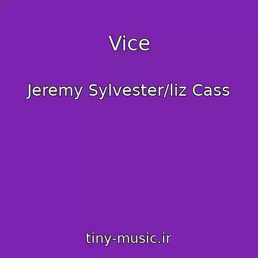 کاور آهنگ Vice از Jeremy Sylvester/liz Cass