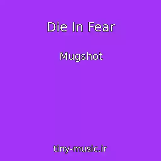 کاور آهنگ Die In Fear از Mugshot