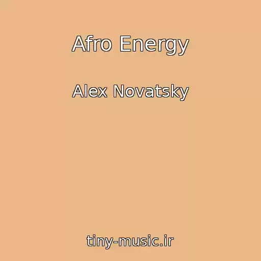کاور آهنگ Afro Energy از Alex Novatsky