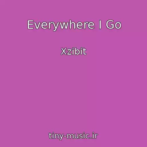 کاور آهنگ Everywhere I Go از Xzibit