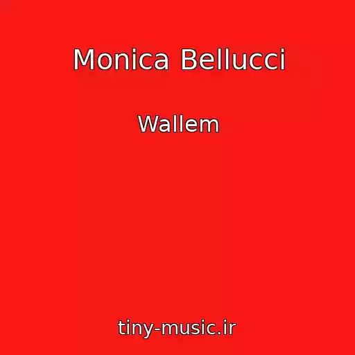کاور آهنگ Monica Bellucci از Wallem