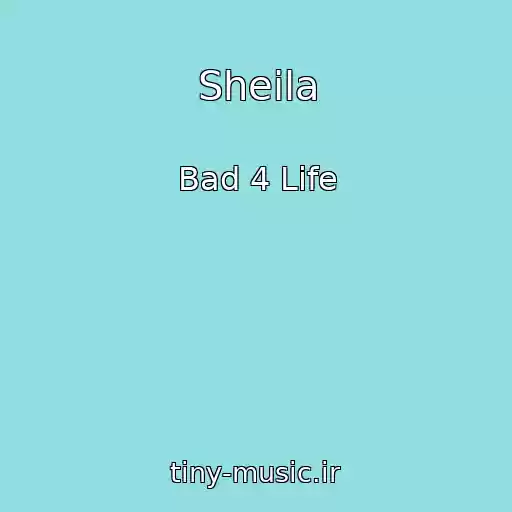 کاور آهنگ Sheila از Bad 4 Life
