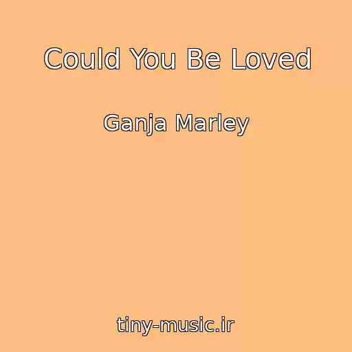کاور آهنگ Could You Be Loved از Ganja Marley