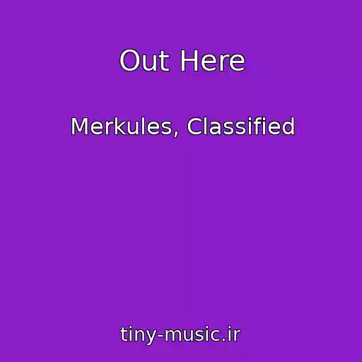کاور آهنگ Out Here از Merkules, Classified