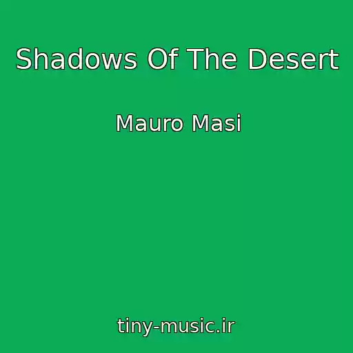 کاور آهنگ Shadows Of The Desert از Mauro Masi