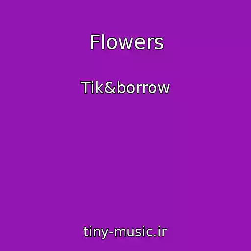 کاور آهنگ Flowers از Tik&borrow