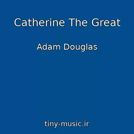 کاور آهنگ Catherine The Great از Adam Douglas