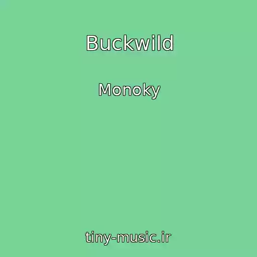 کاور آهنگ Buckwild از Monoky