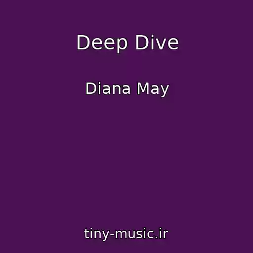 کاور آهنگ Deep Dive از Diana May