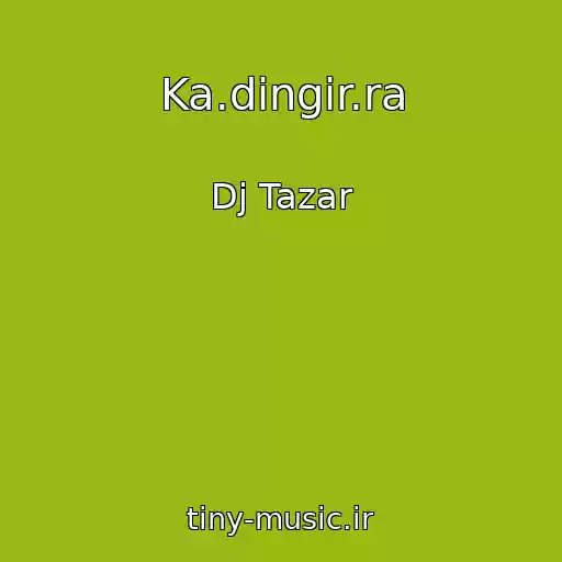 کاور آهنگ Ka.dingir.ra از Dj Tazar