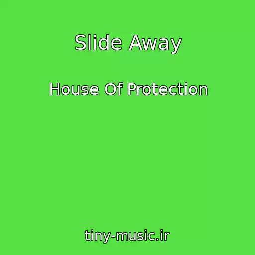 کاور آهنگ Slide Away از House Of Protection