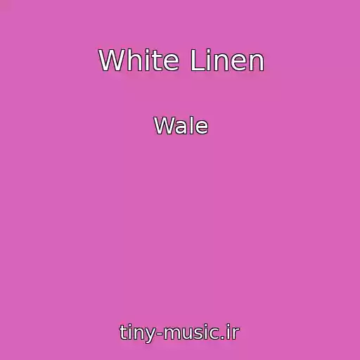 کاور آهنگ White Linen از Wale