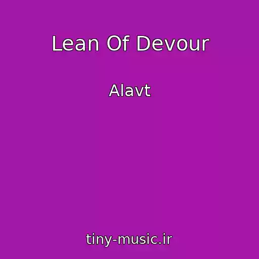 کاور آهنگ Lean Of Devour از Alavt
