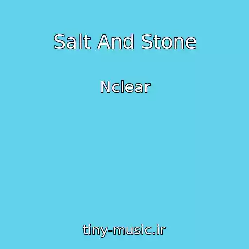 کاور آهنگ Salt And Stone از Nclear