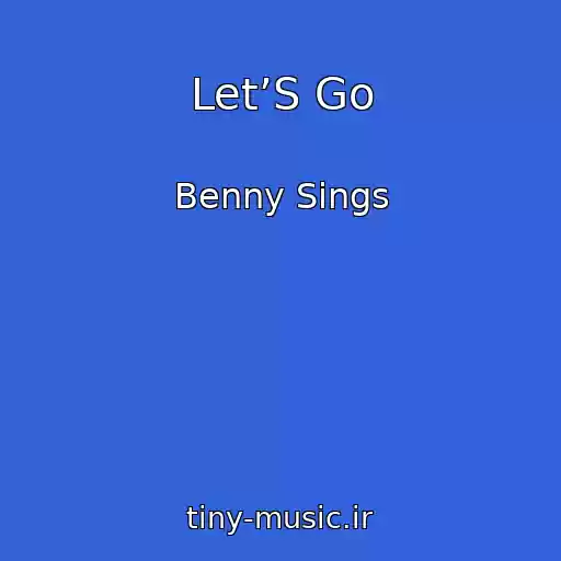 کاور آهنگ Let’S Go از Benny Sings