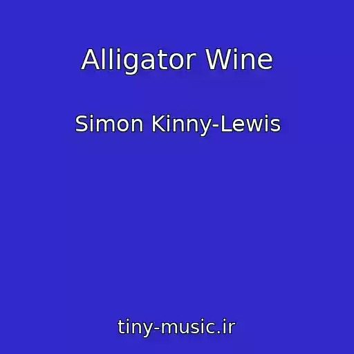 کاور آهنگ Alligator Wine از Simon Kinny-Lewis