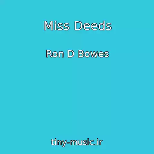کاور آهنگ Miss Deeds از Ron D Bowes