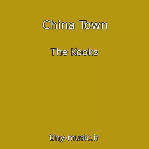 کاور آهنگ China Town از The Kooks