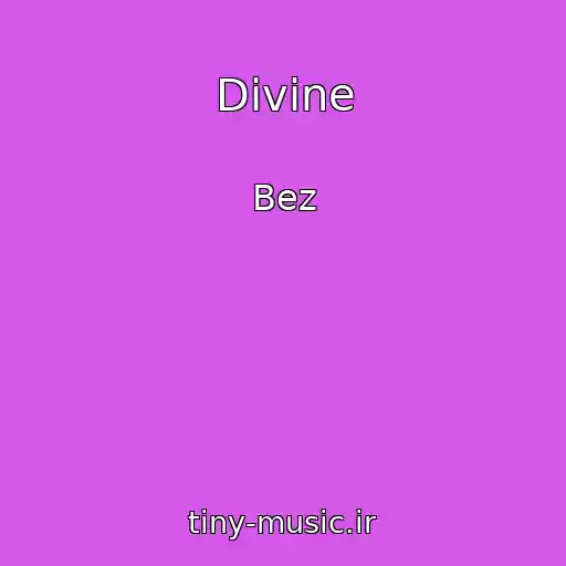 کاور آهنگ Divine از Bez