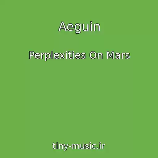 کاور آهنگ Aeguin از Perplexities On Mars